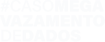 #CASOMEGAVAZAMENTODEDADOS